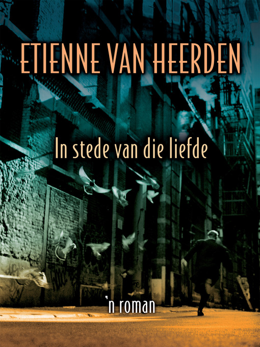 Title details for In stede van die liefde by Etienne van Heerden - Wait list